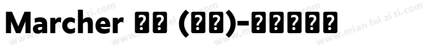 Marcher 粗体 (西方)字体转换